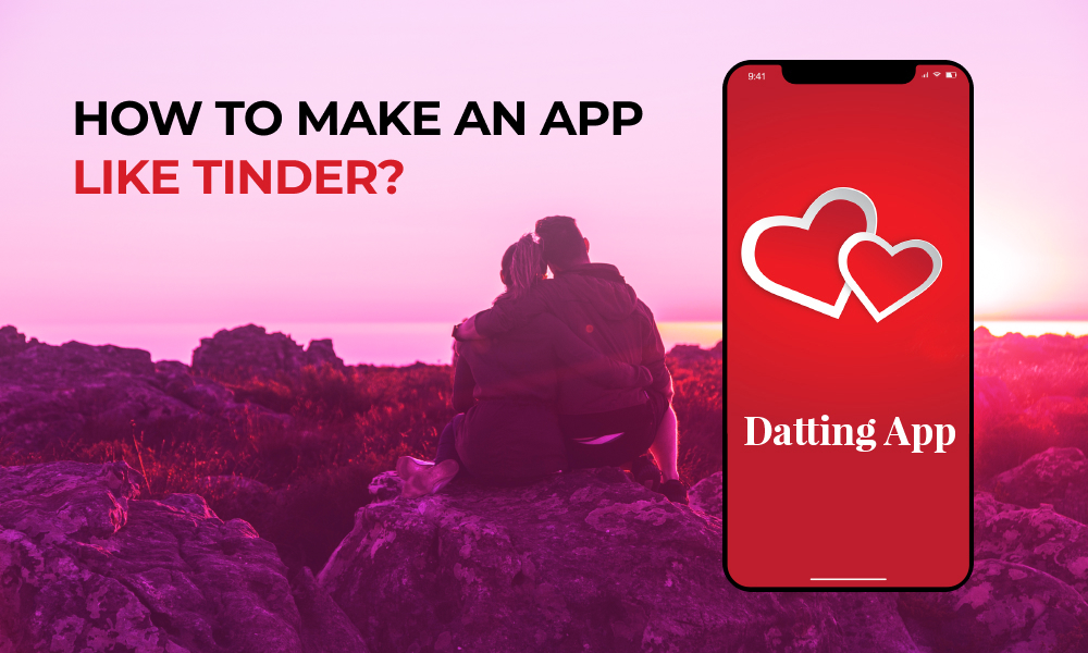 How to Develop a Successful Dating App Like Tinder/Bumble?