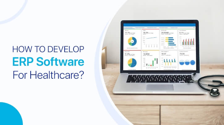 How to Build ERP Software for Healthcare Industry