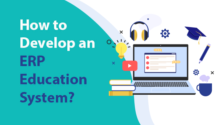 How to Make an ERP System for Education Industry- Development Phase, Cost Estimation