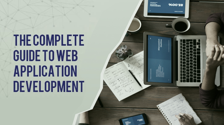 The Most Comprehensive Guide to Web Application Development in 2021