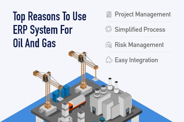 Reasons to Use ERP System for Oil and Gas
