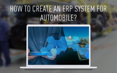 How to Develop ERP Software for the Automobile Industry?
