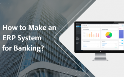 A Complete Guide to Develop an ERP Software for Banking and Finance Sector