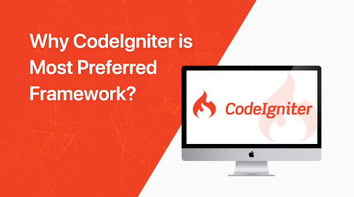 Why CodeIgniter is the Best Framework for Custom Software Development?
